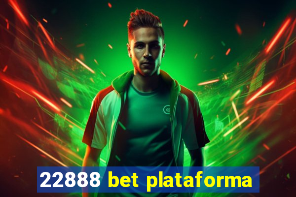 22888 bet plataforma
